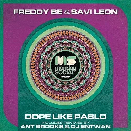 Freddy Be & Savi Leon - Dope Like Pablo [MNS004]